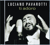 Luciano Pavarotti | Ti Adoro